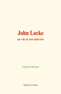 John Locke - sa vie et ses œuvres