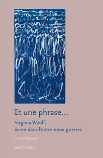 Et une phrase… - Virginia Woolf, écrire dans l’entre-deux-guerres