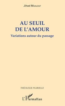 Au seuil de l'amour - Variations autour du passage