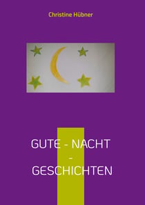 Gute - Nacht - Geschichten - für Klein und Groß
