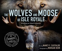 The Wolves and Moose of Isle Royale - Restoring an Island Ecosystem