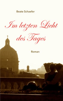 Im letzten Licht des Tages - Roman