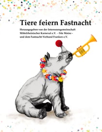 Tiere feiern Fastnacht - Sonderausgabe für die IG Mittelrheinischer Karneval (Mainz)