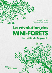 La révolution des mini-forêts - La méthode miyawaki
