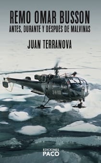 Remo Omar Busson - Antes, durante y después de Malvinas