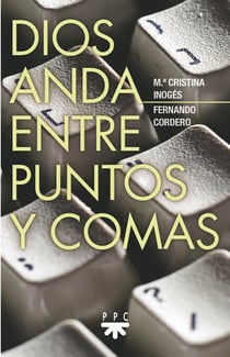 Dios anda entre puntos y comas