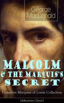 MALCOLM & THE MARQUIS'S SECRET: Complete Marquise of Lossie Collection (Adventure Classic) - The Fisherman's Lady
