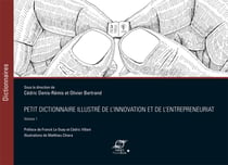 Petit dictionnaire illustré de l'innovation et de l'entrepreneuriat - Volume 1 - Préface de Franck Le Ouay et Cédric Villani