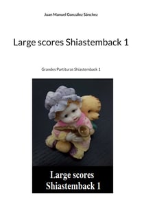 Large scores Shiastemback 1 - Grandes Partituras Shiastemback 1