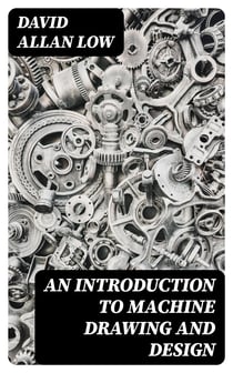 An Introduction to Machine Drawing and Design