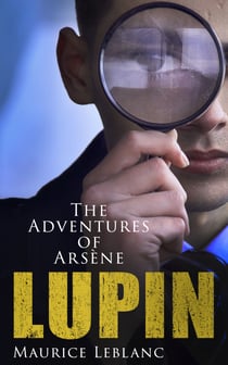 The Adventures of Arsène Lupin - Boxed-Set of 8 Novels & 20 Mystery Tales