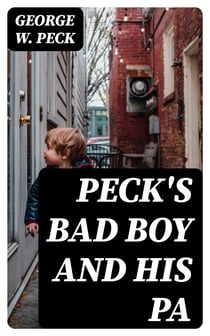 Peck's Bad Boy and His Pa - 1883