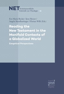 Reading the New Testament in the Manifold Contexts of a Globalized World - Exegetical Perspectives