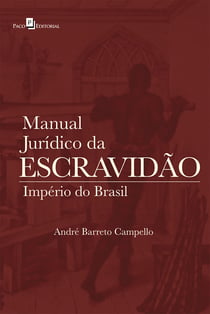 Manual Jurídico da Escravidão - Império do Brasil