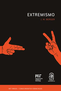 Extremismo - La serie de conocimientos esenciales de MIT Press