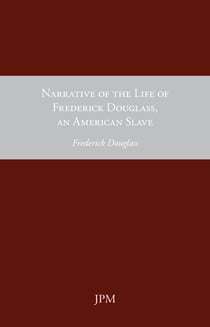 Narrative of the Life of Frederick Douglass, an American Slave