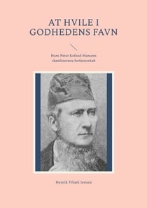 At hvile i Godhedens Favn - Hans Peter Kofoed-Hansens skønlitterære forfatterskab