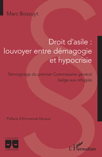 Droit d'asile : louvoyer entre démagogie et hypocrisie - Témoignage du premier Commissaire général belge aux réfugiés