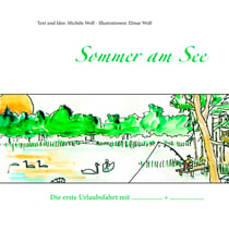 Sommer am See - Die erste Urlaubsfahrt mit ............................ + ............................