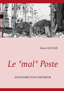 Le "mal" Poste - SOUVENIRS D'UN CHIFFREUR