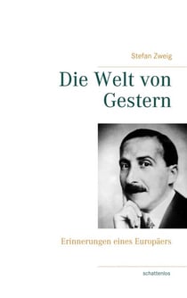 Die Welt von Gestern - Erinnerungen eines Europäers