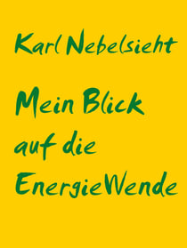 Die EnergieWende - Wie ich sie sehe