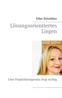 Lösungsorientiertes Liegen - Eine Projekttherapeutin liegt richtig