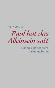 Paul hat das Alleinsein satt - Eine außergewöhnliche Liebesgeschichte