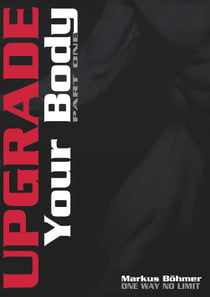 Upgrade Your Body - Part One - Part One