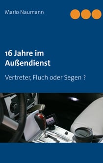 16 Jahre im Außendienst - Vertreter, Fluch oder Segen ?