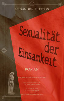 Sexualität der Einsamkeit - Psychogramm einer Neigung