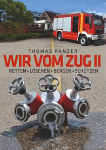 Wir vom Zug II - Retten Löschen Bergen Schützen