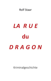 La  rue  du  Dragon - Kriminalgeschichte