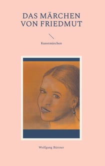 Das Märchen von Friedmut - Kunstmärchen