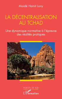 La décentralisation au Tchad - Une dynamique normative à l'épreuve des réalités pratiques