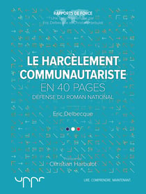Le harcèlement communautariste - Défense du roman national