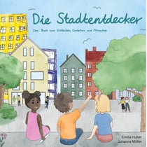 Die Stadtentdeckerbande - Das Buch zum Entdecken, Gestalten und Mitmachen