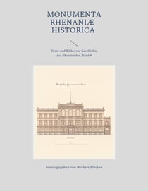 Monumenta Rhenaniae Historica - Texte und Bilder zur Geschichte des Rheinlandes, Band 4