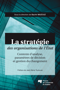 La stratégie des organisations de l’État - Contexte d'analyse, paramètres de décision et gestion du changement