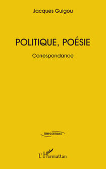Politique, poésie - Correspondance