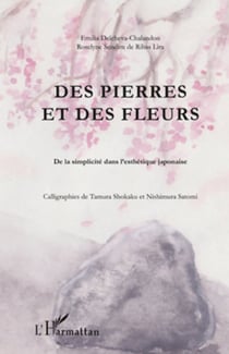 Des pierres et des fleurs - De la simplicité dans l'esthétique japonaise
