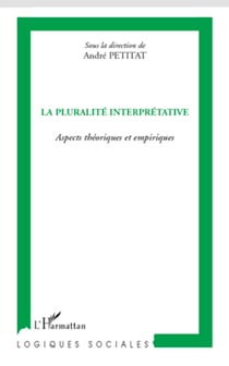 La pluralité interprétative - Aspects théoriques et empiriques