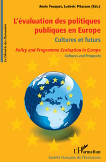 L'évaluation des politiques publiques en Europe, culture et futurs - Policy and Programme Evaluation in Europe, Cultures and Prospects
