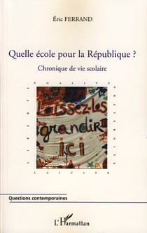 Quelle école pour la République ? - Chronique de vie scolaire