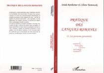Pratique des langues romanes - Tome II - Les pronoms personnels - Espagnol, français, italien, portugais, roumain