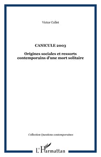Canicule 2003 - Origines sociales et ressorts contemporains d'une mort solitaire