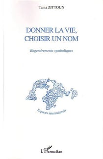 Donner la vie, choisir un nom - Engendrements symboliques