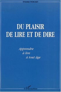 DU PLAISIR DE LIRE ET DE DIRE - Apprendre à lire à tout âge