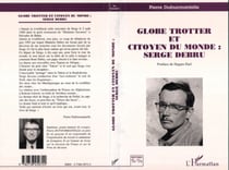 GLOBE-TROTTER ET CITOYEN DU MONDE : SERGE DEBRU