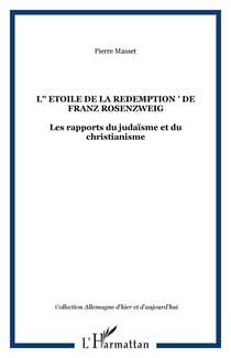 L'" ETOILE DE LA REDEMPTION " DE FRANZ ROSENZWEIG - Les rapports du judaïsme et du christianisme